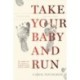 Take Your Baby And Run: How nurses blew the whistle on Canada's biggest cardiac disaster