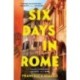 Six Days in Rome