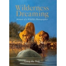 Wilderness Dreaming: Memoir of a Wildlife Photographer