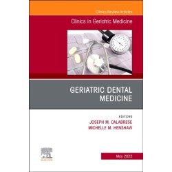 Geriatric Dental Medicine, An Issue of Clinics in Geriatric Medicine