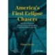 America’s First Eclipse Chasers: Stories of Science, Planet Vulcan, Quicksand, and the Railroad Boom