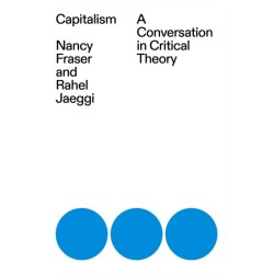 Capitalism: A Conversation in Critical Theory