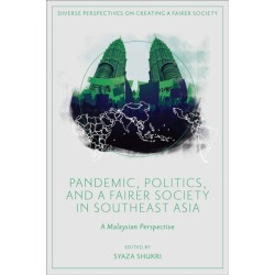 Pandemic, Politics, and a Fairer Society in Southeast Asia: A Malaysian Perspective