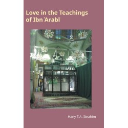 Love in the Teachings of Ibn 'Arabi