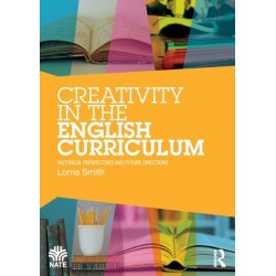 Creativity in the English Curriculum: Historical Perspectives and Future Directions