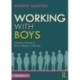 Working with Boys: Creating Cultures of Mutual Respect in Schools