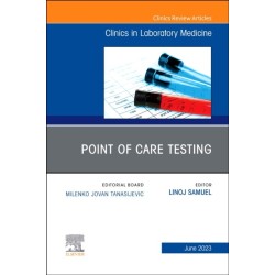 Point of Care Testing, An Issue of the Clinics in Laboratory Medicine