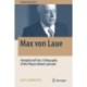 Max von Laue: Intrepid and True: A Biography of the Physics Nobel Laureate
