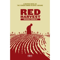 Red Harvest: A Graphic Novel of the Terror Famine in Soviet Ukraine