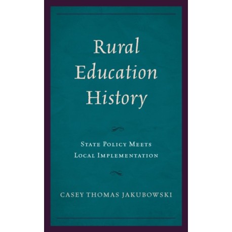 Rural Education History: State Policy Meets Local Implementation