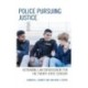 Police Pursuing Justice: Reframing Law Enforcement for the Twenty-First Century