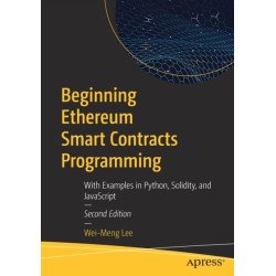 Beginning Ethereum Smart Contracts Programming: With Examples in Python, Solidity, and JavaScript