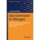 Data Governance for Managers: The Driver of Value Stream Optimization and a Pacemaker for Digital Transformation
