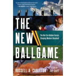 The New Ballgame: The Not-So-Hidden Forces Shaping Modern Baseball