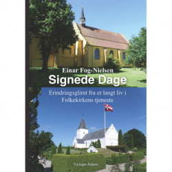 Signede dage: Erindringsglimt fra et langt liv i Folkekirkens tjeneste