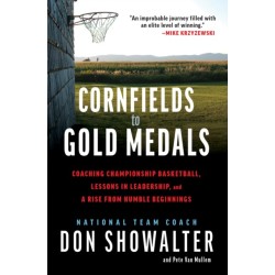 Cornfields to Gold Medals: USA Basketball, Lessons in Leadership, and a Rise from Humble Beginnings