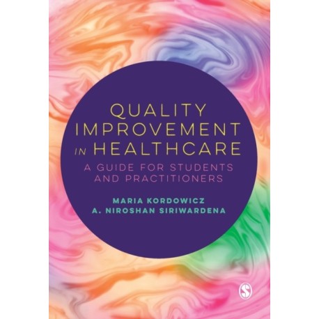 Quality Improvement in Healthcare: A Guide for Students and Practitioners