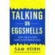 Talking on Eggshells: Soft Skills for Hard Conversations