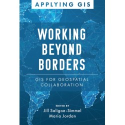 Mapping Across Boundaries: GIS for Geospatial Collaboration