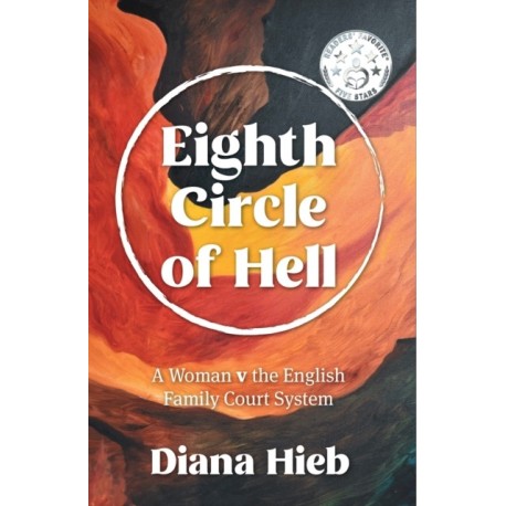 Eighth Circle of Hell: A Woman v The English Family Court System