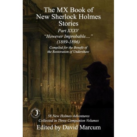 The MX Book of New Sherlock Holmes Stories Part XXXV: However Improbable (1889-1896)