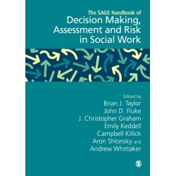 The Sage Handbook of Decision Making, Assessment and Risk in Social Work