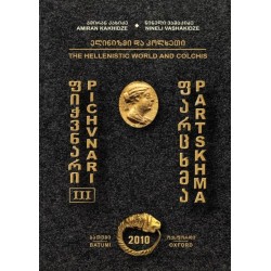 Pichvnari III: The Hellenistic World and Colchis: Types of Burials and Burial Customs in South-Western Georgia in the Hellenistic Period