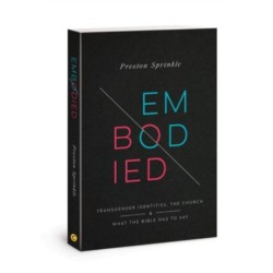 Embodied: Transgender Identities, the Church, and What the Bible Has to Say
