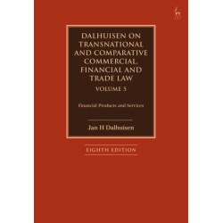Dalhuisen on Transnational and Comparative Commercial, Financial and Trade Law Volume 5: Financial Products and Services