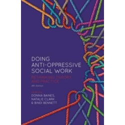 Doing Anti-Oppressive Social Work: Rethinking Theory and Practice