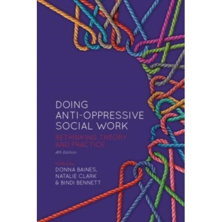 Doing Anti-Oppressive Social Work: Rethinking Theory and Practice