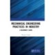 Mechanical Engineering Practices in Industry: A Beginner’s Guide