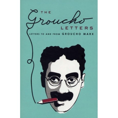The Groucho Letters: Letters to and from Groucho Marx