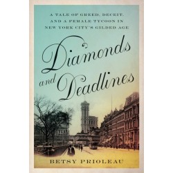 Diamonds and Deadlines: A Tale of Greed, Deceit, and a Female Tycoon in New York City’s Gilded Age