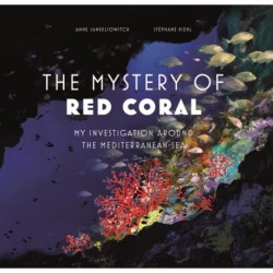 The Mystery of the Red Coral: My Investigation around the Mediterranean