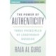 The Power of Authenticity: Three Priniciples of Leadership Success