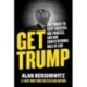 Get Trump: The Threat to Civil Liberties, Due Process, and Our Constitutional Rule of Law