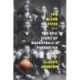 The Black Fives: The Epic Story of Basketball's Forgotten Era