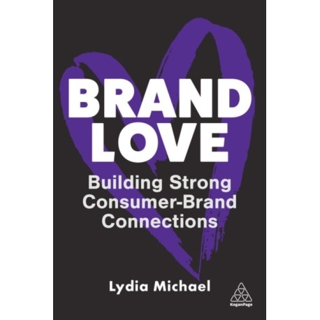 Brand Love: Building Strong Consumer-Brand Connections