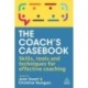 The Coach's Casebook: Skills, Tools and Techniques for Effective Coaching