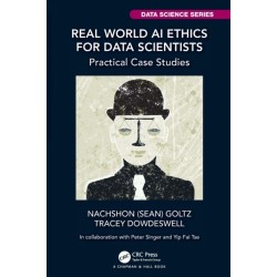 Real World AI Ethics for Data Scientists: Practical Case Studies