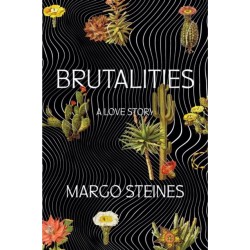 Brutalities: A Love Story