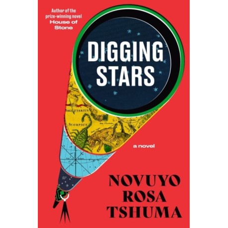 Digging Stars: A Novel