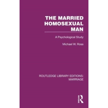 The Married Homosexual Man: A Psychological Study