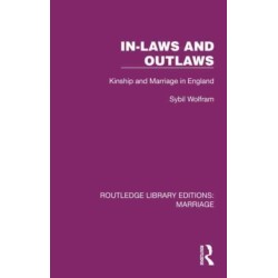 In-Laws and Outlaws: Kinship and Marriage in England