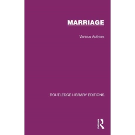 Routledge Library Editions: Marriage: 20 Volume Set
