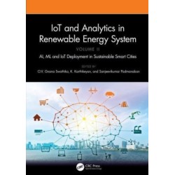 IoT and Analytics in Renewable Energy Systems (Volume 2): AI, ML and IoT Deployment in Sustainable Smart Cities