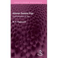 Human Guinea Pigs: Experimentation on Man