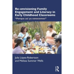 Re-envisioning Family Engagement and Literacy in Early Childhood Classrooms: "Porque asi ya conocemos"