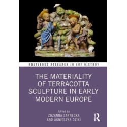 The Materiality of Terracotta Sculpture in Early Modern Europe